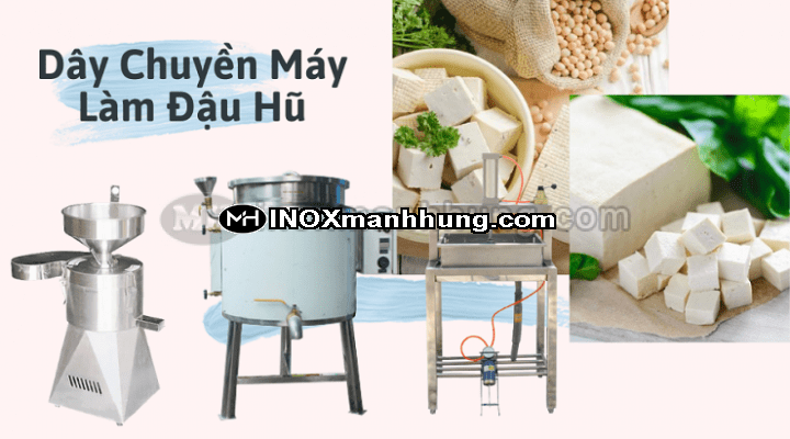 Tư vấn dây chuyền máy làm đậu hũ kinh doanh cho người mới bắt đầu